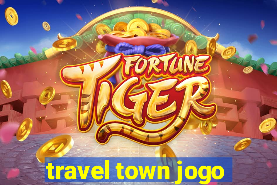 travel town jogo